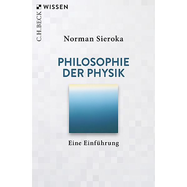 Philosophie der Physik / Beck'sche Reihe Bd.2803, Norman Sieroka