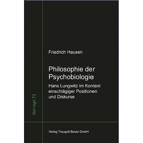 Philosophie der Psychobiologie / libri nigri Bd.73, Friedrich Hausen