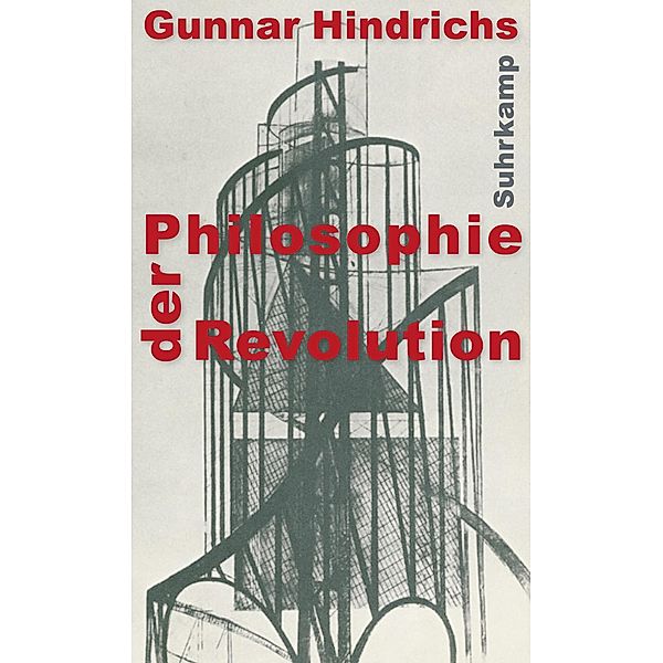 Philosophie der Revolution, Gunnar Hindrichs