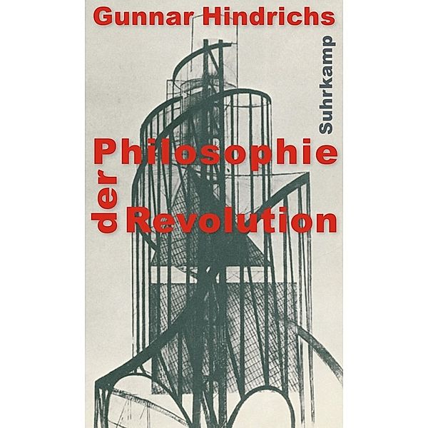 Philosophie der Revolution, Gunnar Hindrichs