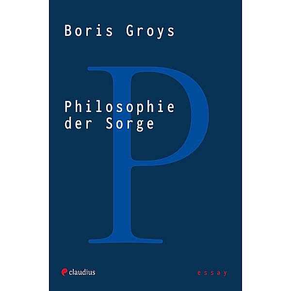 Philosophie der Sorge, Boris Groys