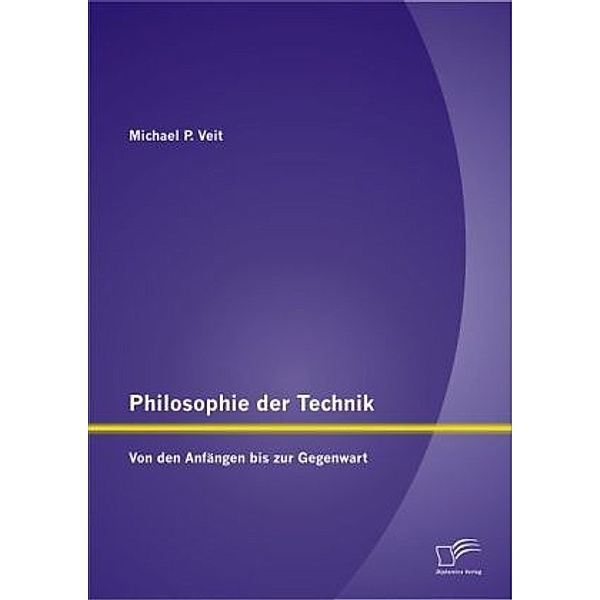 Philosophie der Technik, Michael Veit