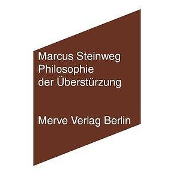 Philosophie der Überstürzung, Marcus Steinweg