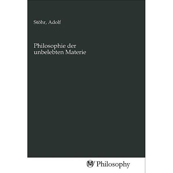 Philosophie der unbelebten Materie