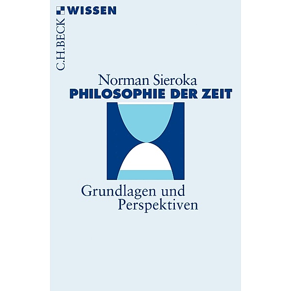 Philosophie der Zeit / Beck'sche Reihe Bd.2886, Norman Sieroka