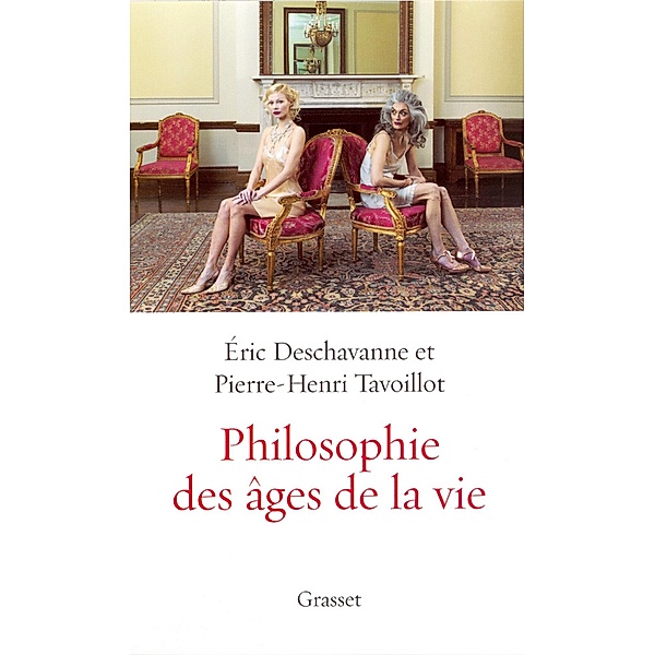Philosophie des âges de la vie / essai français, Eric Deschavanne, Pierre-Henri Tavoillot