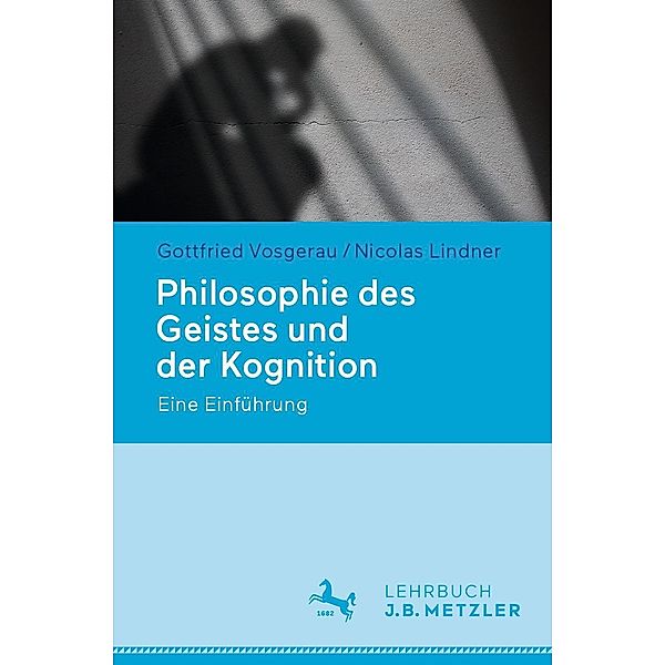 Philosophie des Geistes und der Kognition, Gottfried Vosgerau, Nicolas Lindner