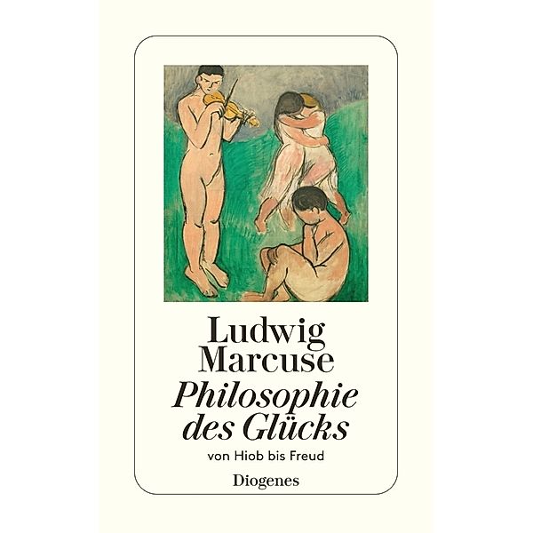 Philosophie des Glücks, Ludwig Marcuse