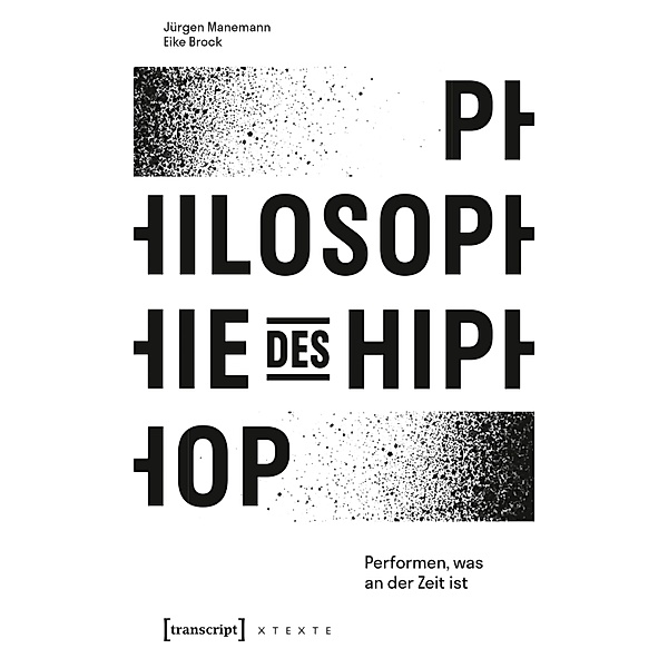 Philosophie des HipHop / X-Texte zu Kultur und Gesellschaft, Jürgen Manemann, Eike Brock