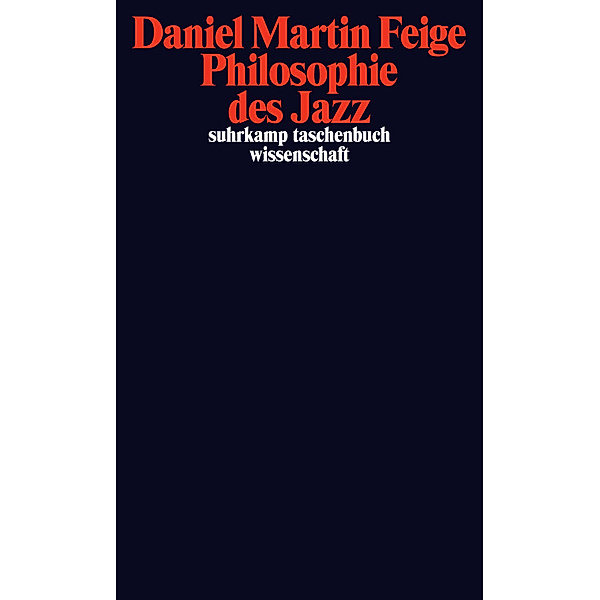 Philosophie des Jazz, Daniel Martin Feige