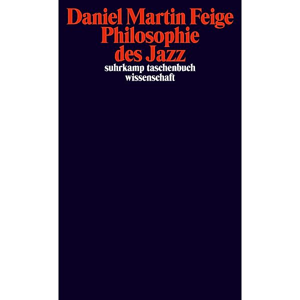 Philosophie des Jazz, Daniel Martin Feige