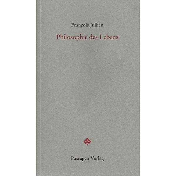 Philosophie des Lebens, François Jullien