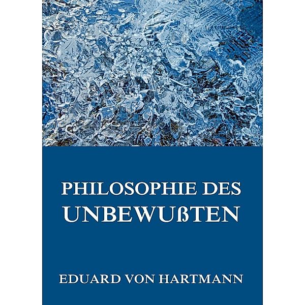 Philosophie des Unbewußten, Eduard von Hartmann