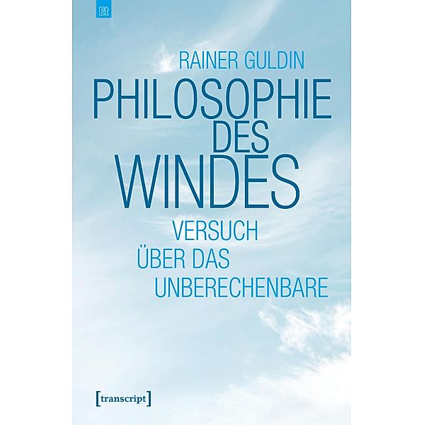 Philosophie des Windes / Edition transcript Bd.10, Rainer Guldin