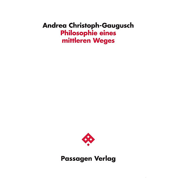Philosophie eines mittleren Weges, Andrea Christoph-Gaugusch
