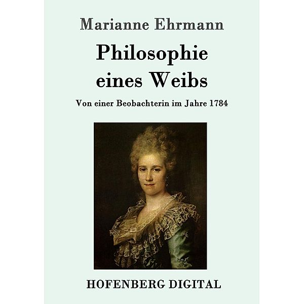 Philosophie eines Weibs, Marianne Ehrmann