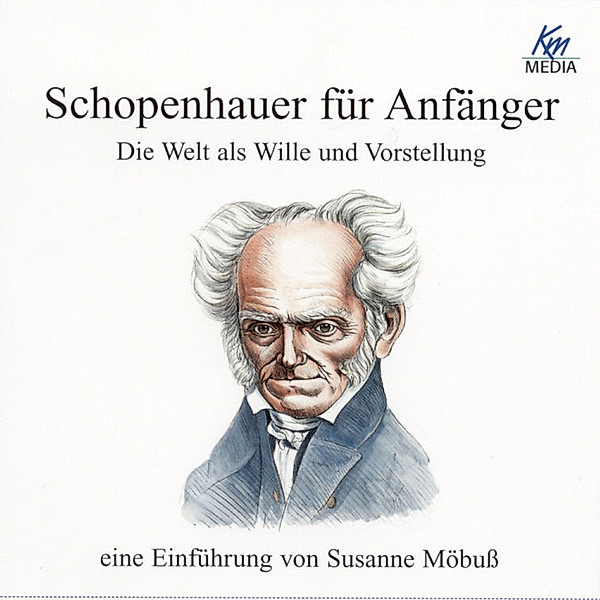 Philosophie für Anfänger - Schopenhauer für Anfänger, Susanne Möbuss