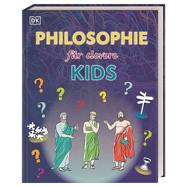 Philosophie für clevere Kids / Wissen für clevere Kids Bd.12