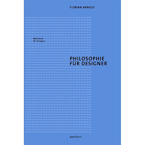 Philosophie für Designer, Florian Arnold