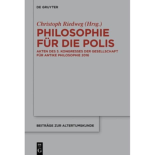 Philosophie für die Polis / Beiträge zur Altertumskunde Bd.380