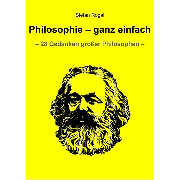 Philosophie - ganz einfach, Stefan Rogal