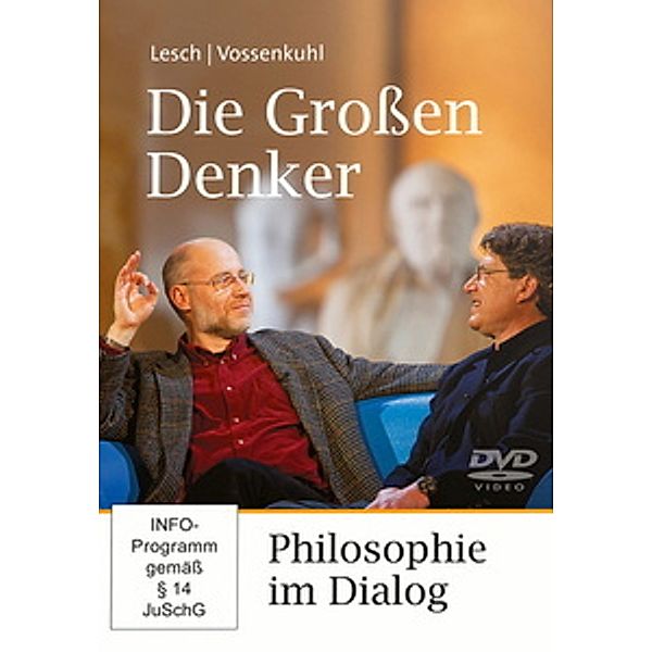 Philosophie im Dialog - Die großen Denker, Harald Lesch, Wilhelm Vossenkuhl