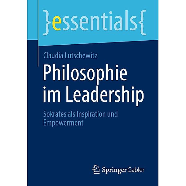 Philosophie im Leadership / essentials, Claudia Lutschewitz