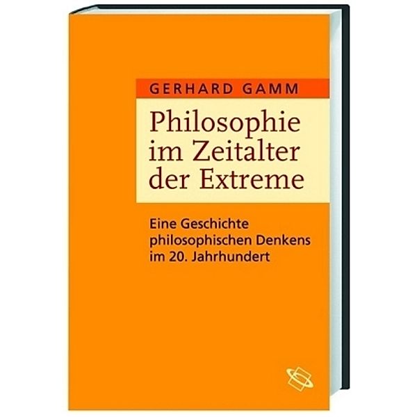 Philosophie im Zeitalter der Extreme, Gerhard Gamm
