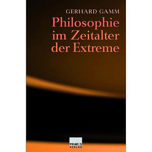 Philosophie im Zeitalter der Extreme, Gerhard Gamm