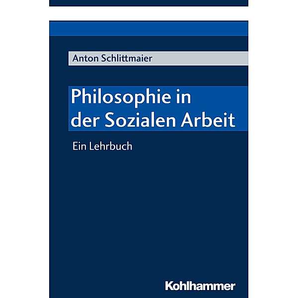 Philosophie in der Sozialen Arbeit, Anton Schlittmaier