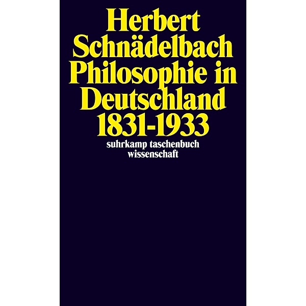Philosophie in Deutschland 1831-1933, Herbert Schnädelbach