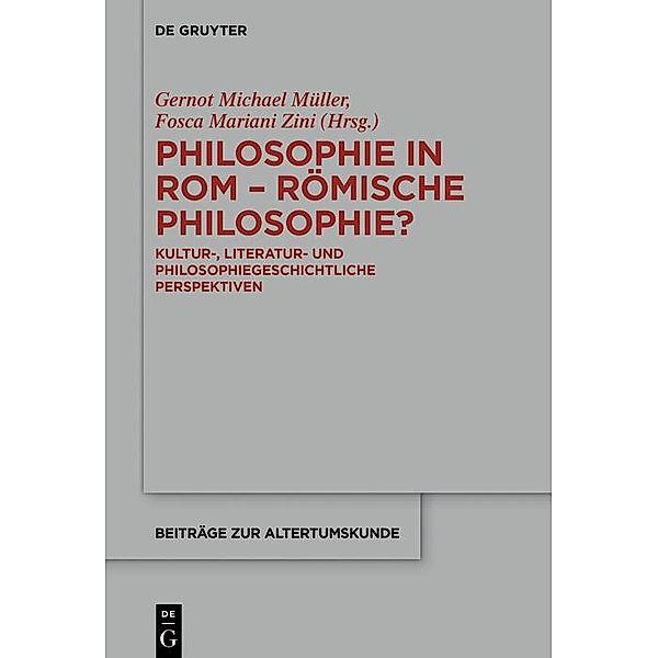 Philosophie in Rom - Römische Philosophie? / Beiträge zur Altertumskunde Bd.358