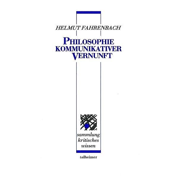 Philosophie kommunikativer Vernunft, Helmut Fahrenbach