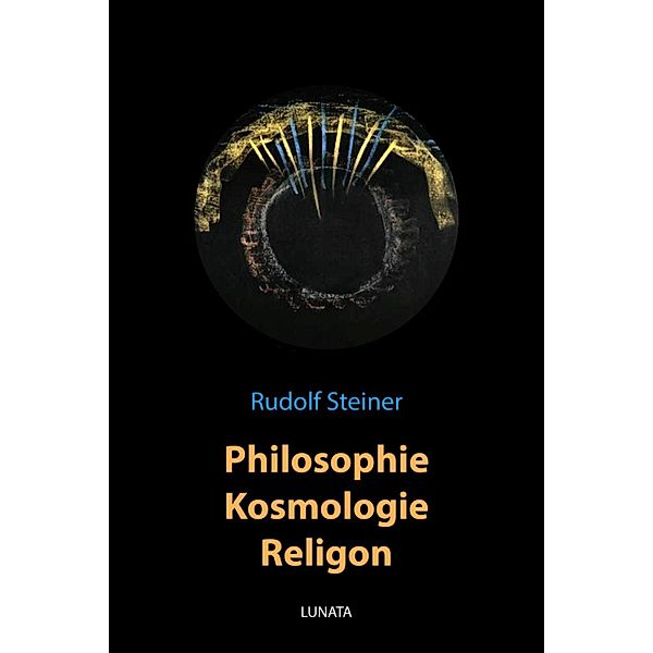 Philosophie, Kosmologie, Religion, Rudolf Steiner