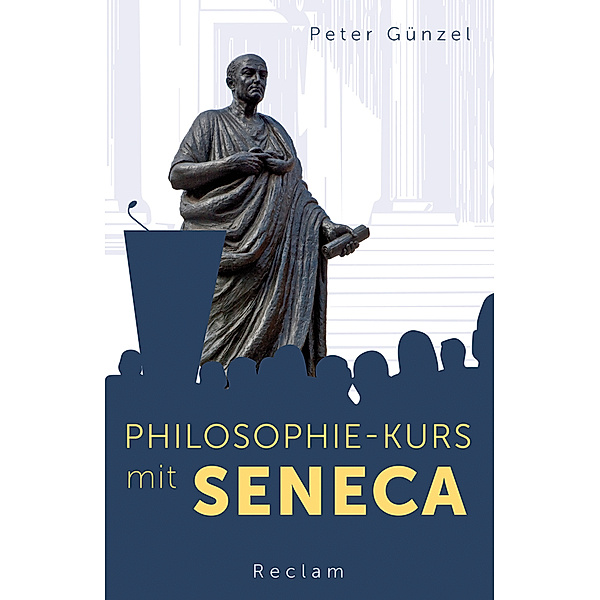 Philosophie-Kurs mit Seneca, Peter Günzel