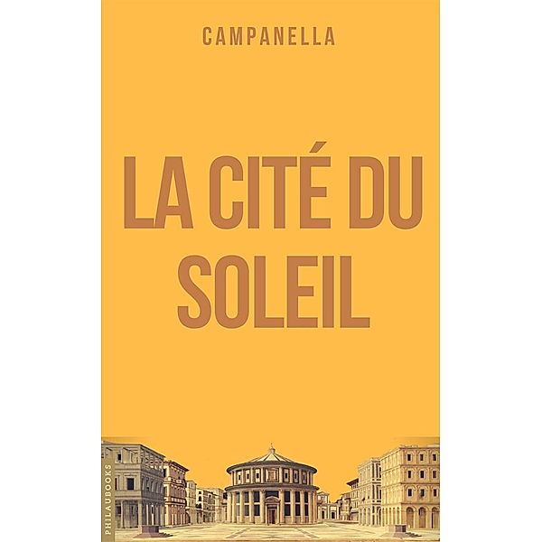 Philosophie: La Cité du Soleil, Tommaso Campanella