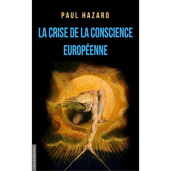 Philosophie: La crise de la conscience européenne, Paul Hazard