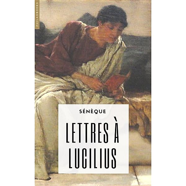 Philosophie: Lettres à Lucilius, Sénèque