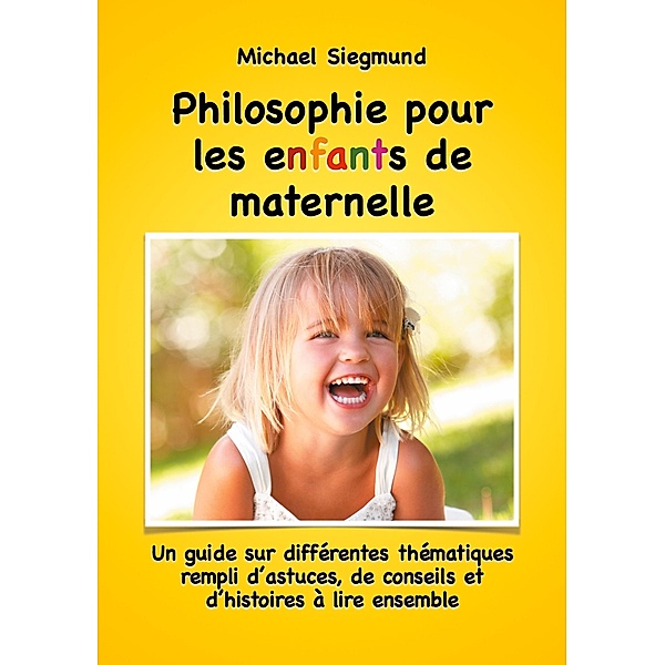 Philosophie pour les enfants de maternelle, Michael Siegmund