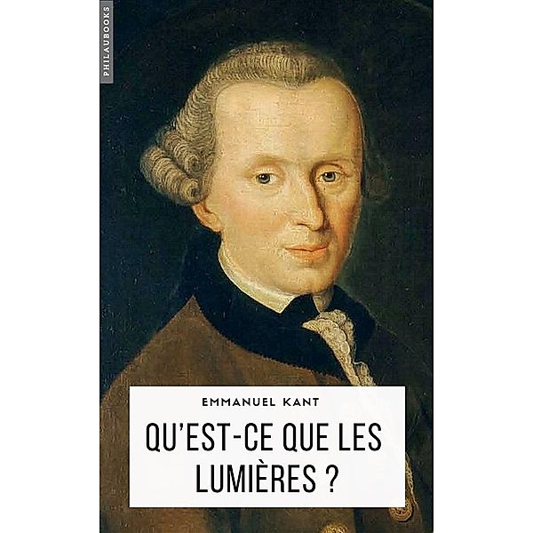 Philosophie: Qu’est-ce que les Lumières ?, Emmanuel Kant