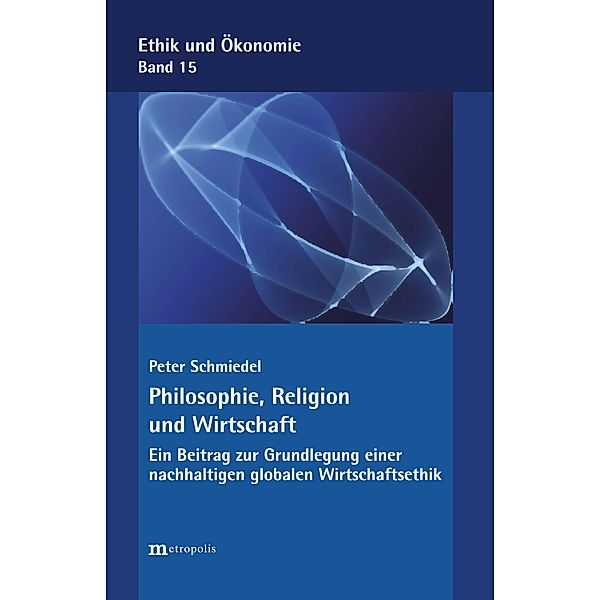 Philosophie, Religion und Wirtschaft, Peter Schmiedel