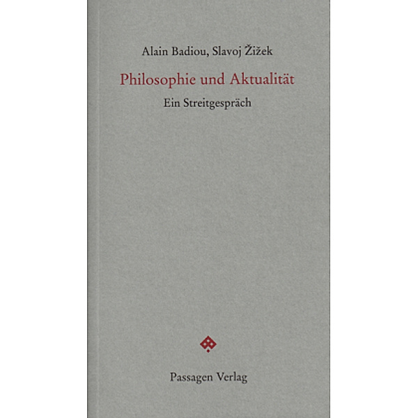 Philosophie und Aktualität, Alain Badiou, Slavoj Zizek