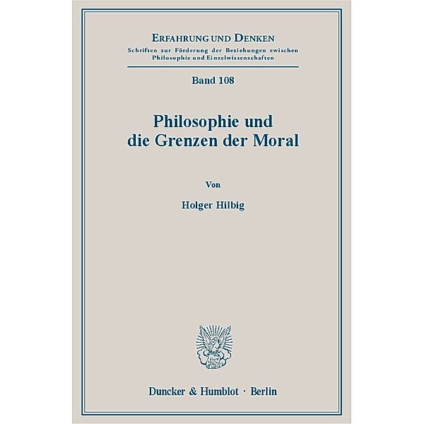 Philosophie und die Grenzen der Moral, Holger Hilbig