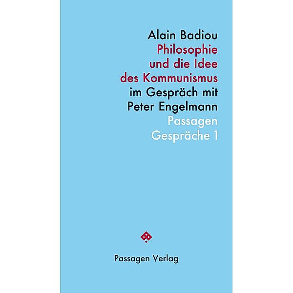 Philosophie und die Idee des Kommunismus / Passagen Gespräche, Alain Badiou