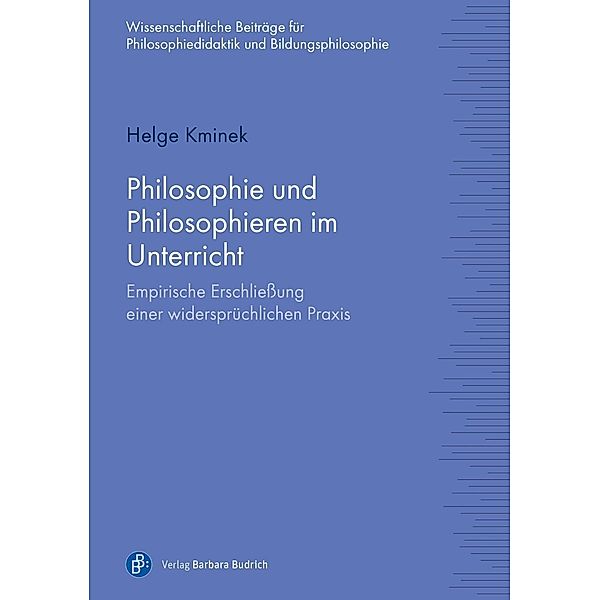 Philosophie und Philosophieren im Unterricht, Helge Kminek