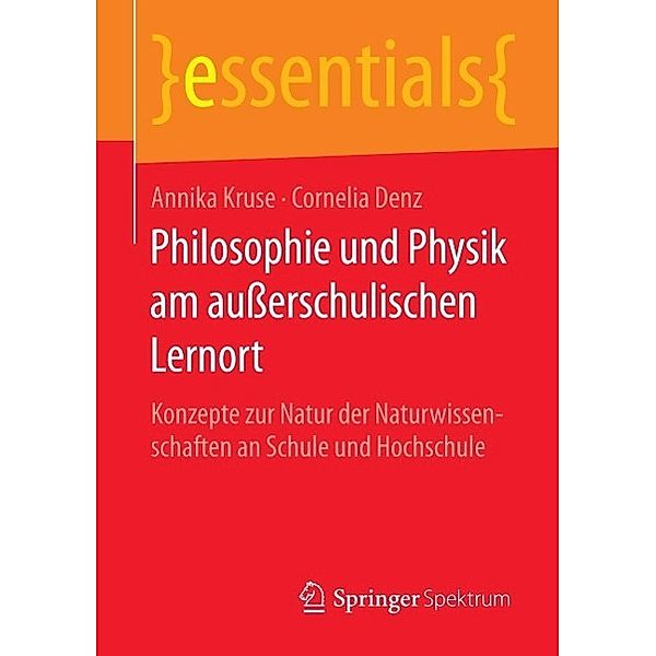 Philosophie und Physik am ausserschulischen Lernort / essentials, Annika Kruse, Cornelia Denz