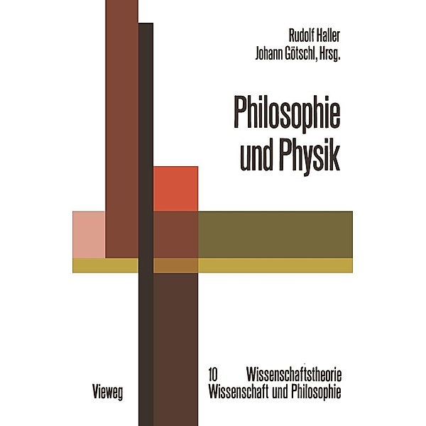 Philosophie und Physik / Wissenschaftstheorie, Wissenschaft und Philosophie Bd.10