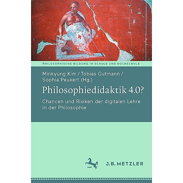 Philosophiedidaktik 4.0? / Philosophische Bildung in Schule und Hochschule