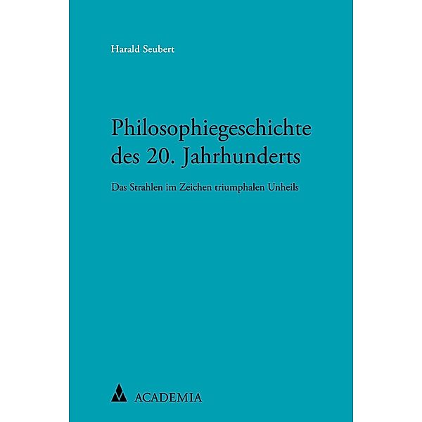 Philosophiegeschichte des 20. Jahrhunderts, Harald Seubert