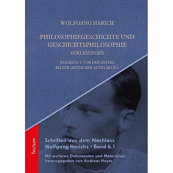 Philosophiegeschichte und Geschichtsphilosophie-Vorlesungen / Schriften aus dem Nachlass Wolfgang Harichs, Wolfgang Harich